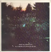 John Watermann - Illusions Of Infinite Bliss