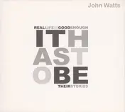 John Watts - It Has To Be - Their Stories