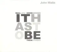 John Watts - It Has To Be