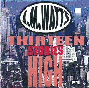 John Watts - Thirteen Stories High
