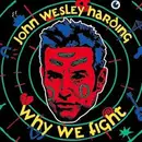 CD - John Wesley Harding - Why We Fight