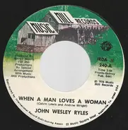 John Wesley Ryles - When A Man Loves A Woman