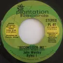 7inch Vinyl Single - John Wesley Ryles - Reconsider Me