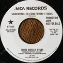 7inch Vinyl Single - John Wesley Ryles - Somewhere To Come When It Rains
