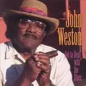 John Weston - Got to Deal with the Blues