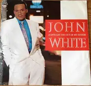 John White - (Can't) Get You Out Of My System