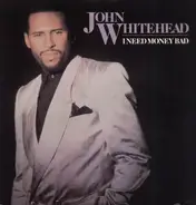 John Whitehead - I need money bad