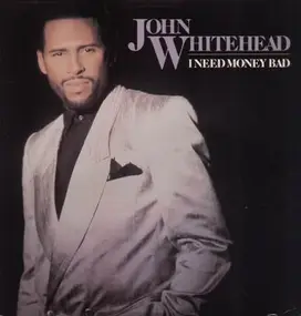 John Whitehead - I need money bad