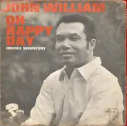 John William - Oh Happy Day (Merci Seigneur)