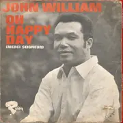 7inch Vinyl Single - John William - Oh Happy Day (Merci Seigneur)