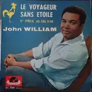 7inch Vinyl Single - John William - Le Voyageur Sans Etoile