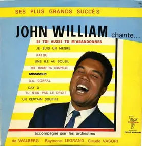 John William - Ses Plus Grands Succès - John William Chante...