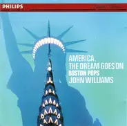 John Williams / The Boston Pops Orchestra - America, The Dream Goes On