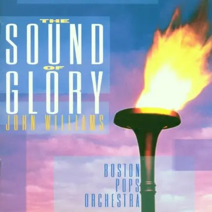 John Williams , Boston Pops Orchestra - The Sound Of Glory