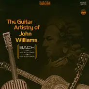 John Williams , Johann Sebastian Bach , Johann Sebastian Bach - The Guitar Artistry Of John Williams: Bach Suites No. 1 In G Major · Suite No. 3 In C Major