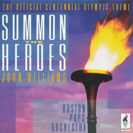 John Williams , The Boston Pops Orchestra - Summon The Heroes