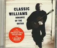 John Williams - Classic Williams: Romance Of The Guitar