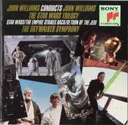 John Williams Conducts John Williams - The Star Wars Trilogy (Star Wars / The Empire Strikes Back / Return Of The Jedi)