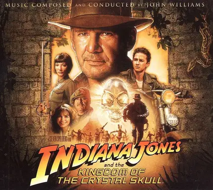 John Williams - Indiana Jones And The Kingdom Of The Crystal Skull (Original Motion Picture Soundtrack)