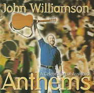 John Williamson - Anthems - A Celebration Of Australia