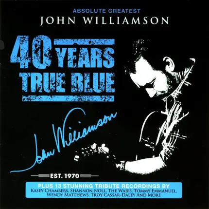 John Williamson - Absolute Greatest John Williamson: 40 Years True Blue