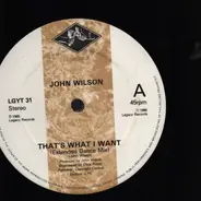 John Wilson - That's What I Want