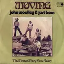 7inch Vinyl Single - John Woolley & Just Born - Moving