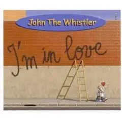 John the Whistler - I'm in Love