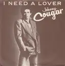 7inch Vinyl Single - John Cougar Mellencamp - I Need A Lover