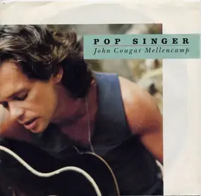 John Mellencamp - Pop Singer