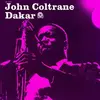 LP - John Coltrane - Dakar - Back to Black Ltd. Edt.