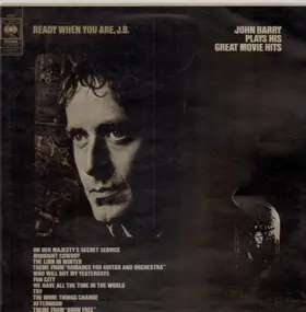 John Barry - Ready When You Are, J.B.