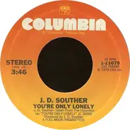 John David Souther - You're Only Lonely / Songs Of Love