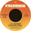 7inch Vinyl Single - John David Souther - You're Only Lonely / Songs Of Love