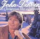 CD - John Denver - Christmas Like A Lullaby