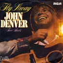 7inch Vinyl Single - John Denver - Fly Away / Two Shots