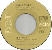 7inch Vinyl Single - John Denver - Fly Away / Two Shots