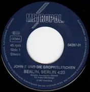 7inch Vinyl Single - John F. Kennedy Und Gropiuslerchen Berlin - Berlin, Berlin (...Dein Herz Kennt Keine Mauern)