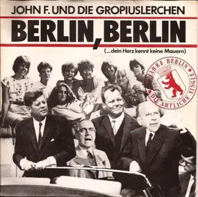 John F. Kennedy - Berlin, Berlin (...Dein Herz Kennt Keine Mauern)