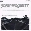 7inch Vinyl Single - John Fogerty - The Old Man Down The Road