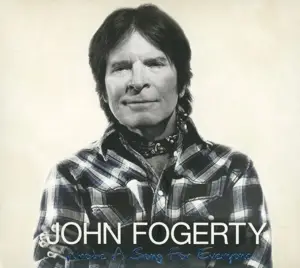 John Fogerty - Wrote a Song for Everyone