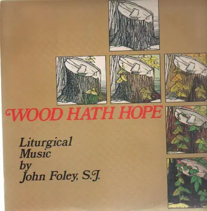 John Foley - Wood Hath Hope