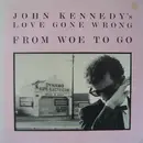LP - John Kennedy's Love Gone Wrong - From Woe To Go