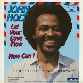 John Holt - Let Your Love Flow