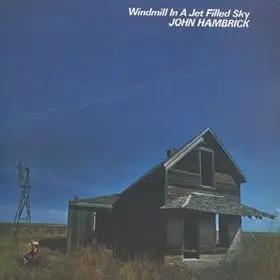 John Hambrick - Windmill in a Jet Filled Sky