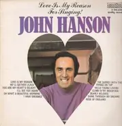 John Hanson - Love Is My Reason For Singing