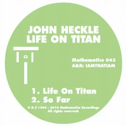 John Heckle - Life On Titan Ep