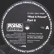 John 'Julius' Knight - Find A Friend (Part 2)