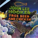 LP - John Lee Hooker - Free Beer And Chicken - Quadraphonic