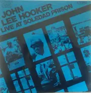 John Lee Hooker - Live at Soledad Prison